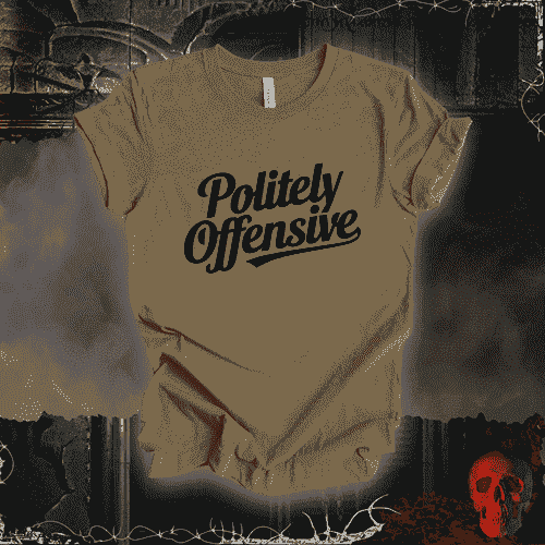 T-Shirt Heather Olive / S Politely Offensive T-Shirt