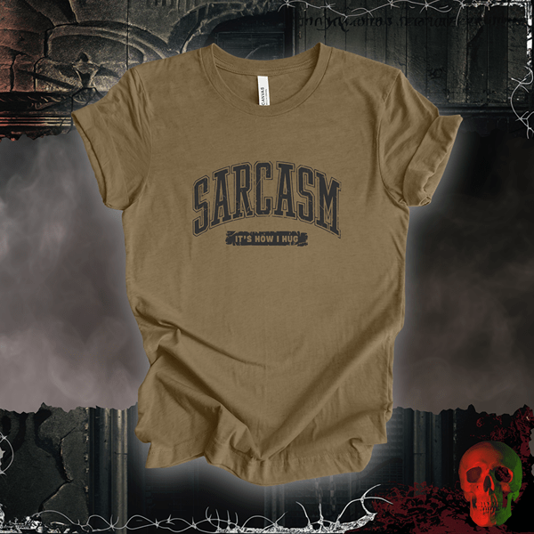 T-Shirt Heather Olive / S Sarcasm T-Shirt | Funny & Bold Humor Tee