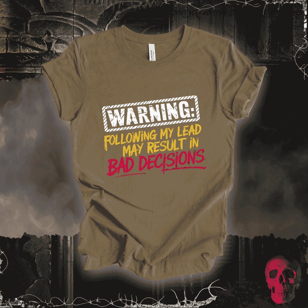 T-Shirt Heather Olive / S Warning: Bad Decisions Ahead T-Shirt