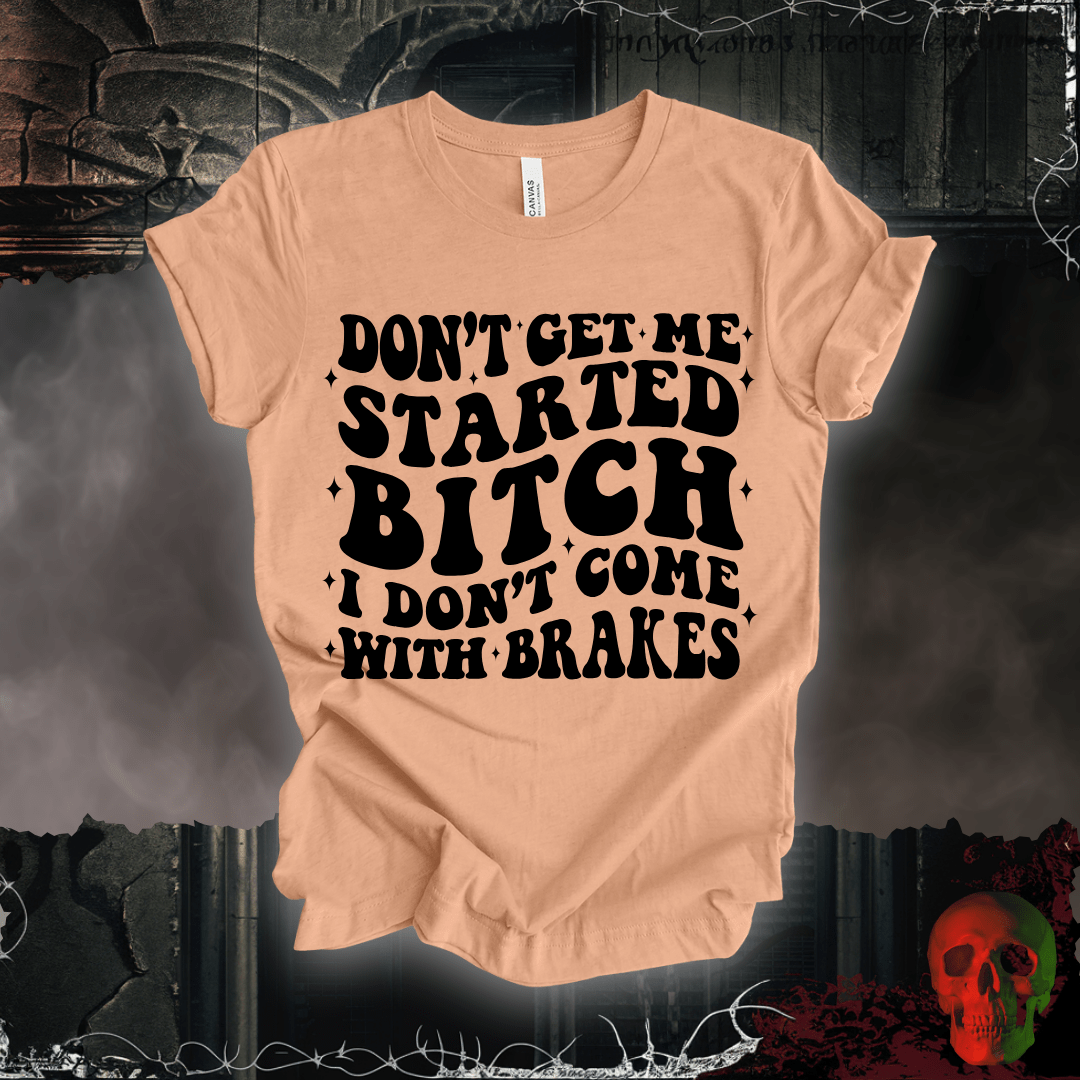 T-Shirt Heather Peach / S Don't Get Me Started... T-Shirt