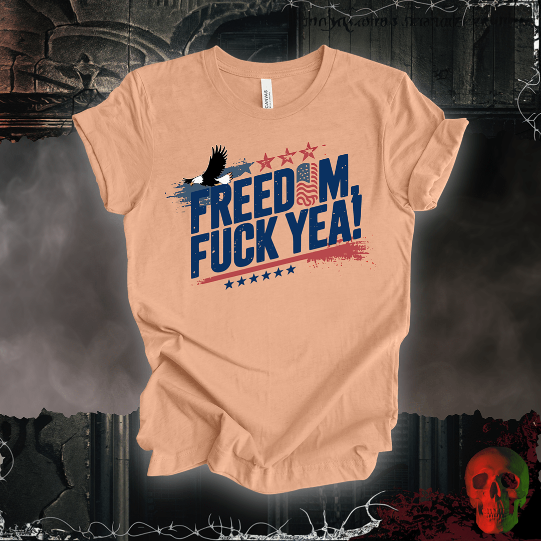 T-Shirt Heather Peach / S Freedom, F*ck Yea! T-Shirt