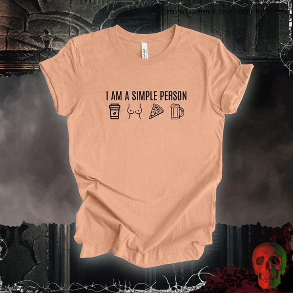T-Shirt Heather Peach / S I Am a Simple Person Tee