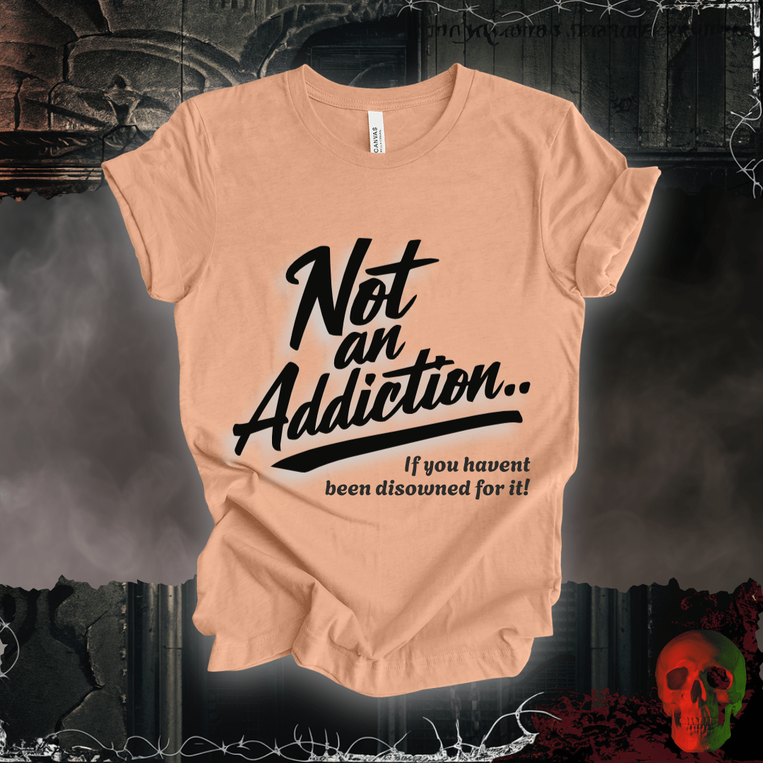 T-Shirt Heather Peach / S Not an Addiction / Disowned T-Shirt