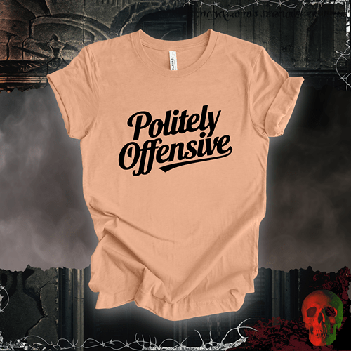 T-Shirt Heather Peach / S Politely Offensive T-Shirt
