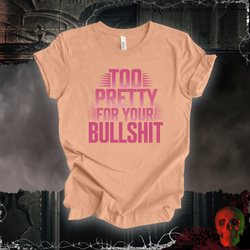 T-Shirt Heather Peach / S Too Pretty, Too Bold T-Shirt