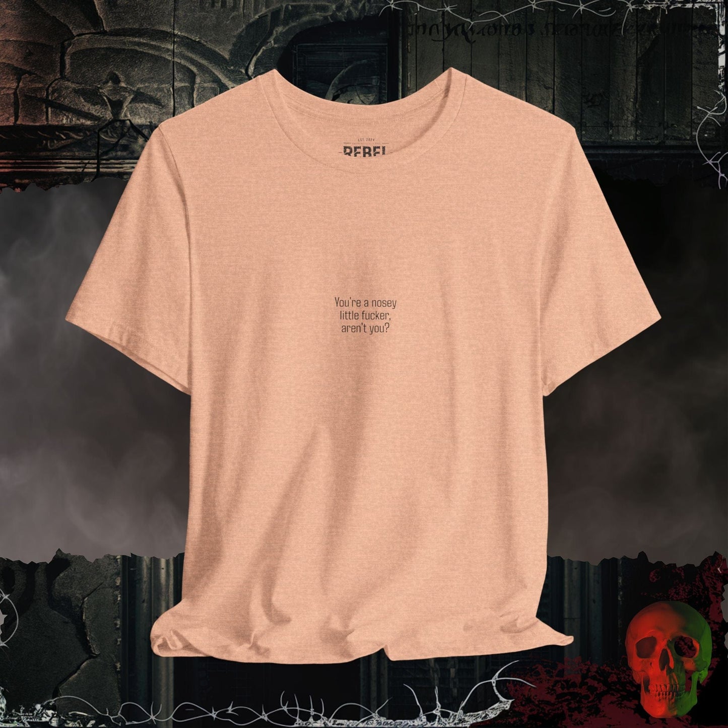 T-Shirt Heather Peach / S You're a Nosey Little F***er Tee