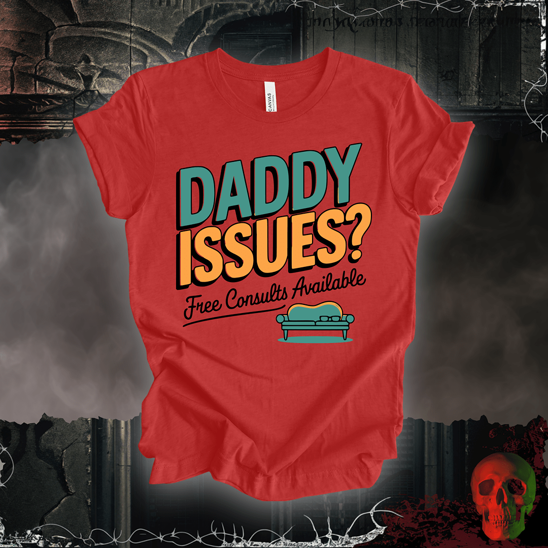 T-Shirt Heather Red / S Daddy Issues? Therapist Tee