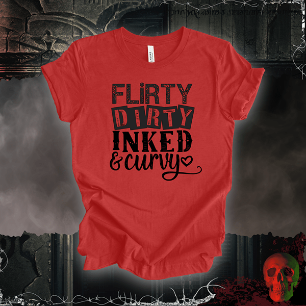 T-Shirt Heather Red / S Flirty, Dirty, Inked & Curvy