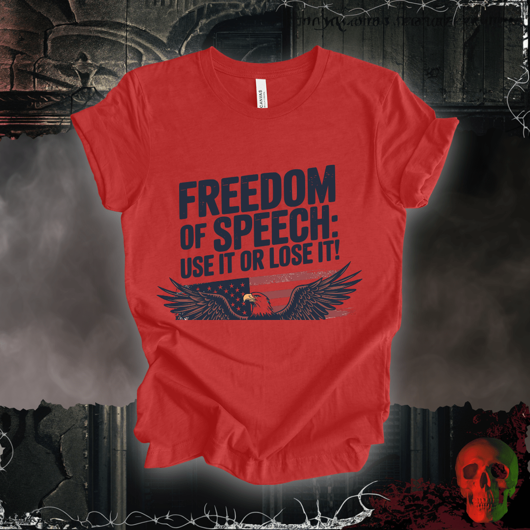 T-Shirt Heather Red / S Freedom of Speech - Use It or Lose It T-Shirt