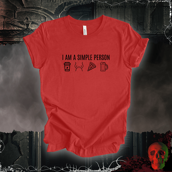 T-Shirt Heather Red / S I Am a Simple Person Tee