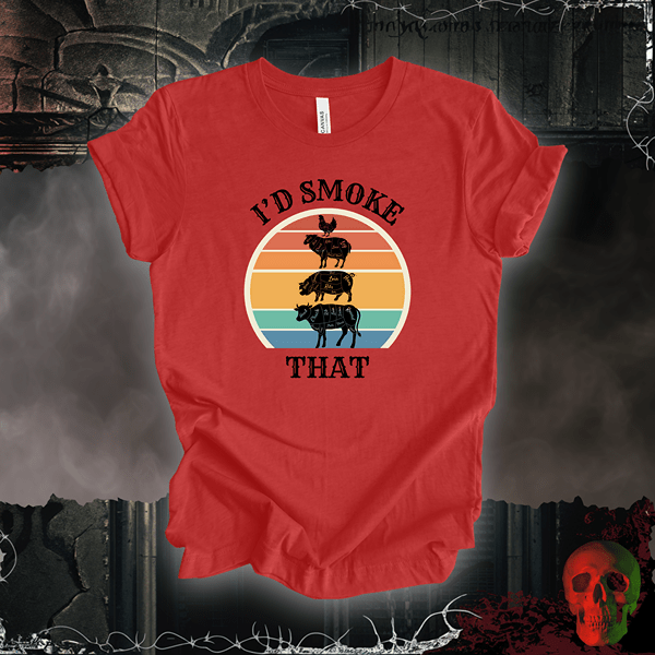 T-Shirt Heather Red / S I'd Smoke That Tee
