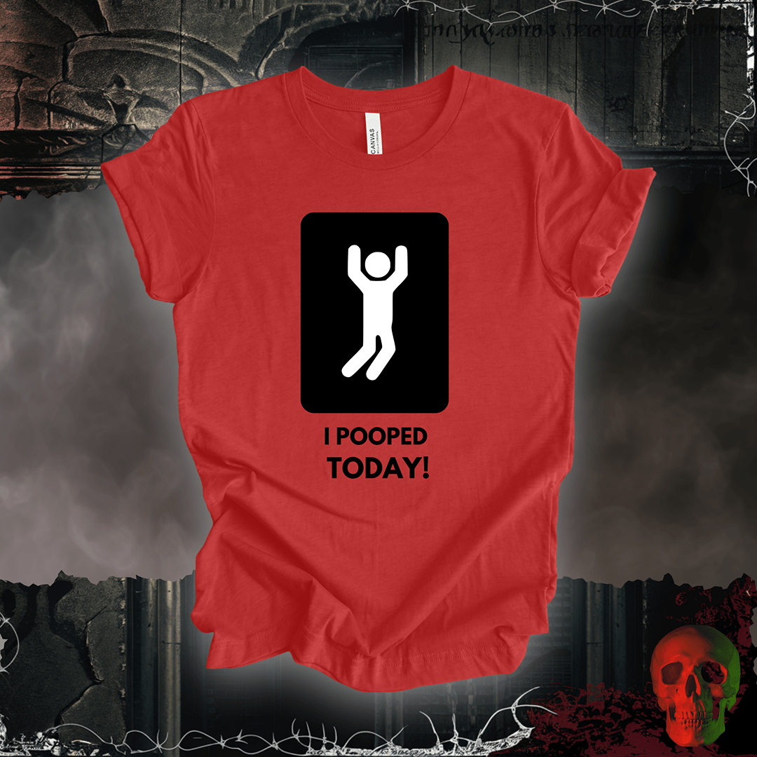 T-Shirt Heather Red / S I Pooped Today!