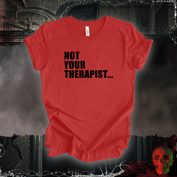 T-Shirt Heather Red / S Not Your Therapist T-Shirt
