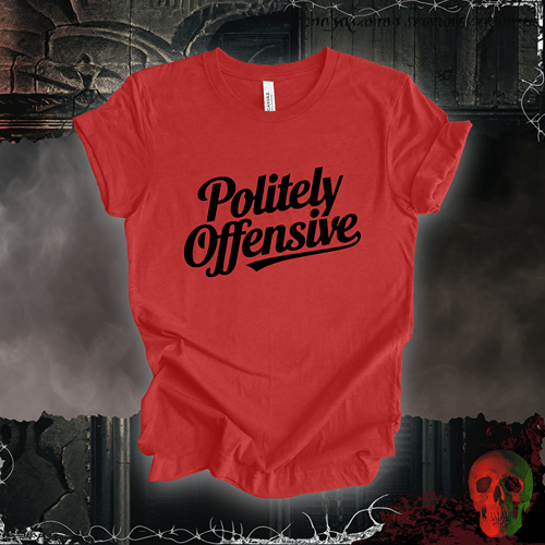 T-Shirt Heather Red / S Politely Offensive T-Shirt