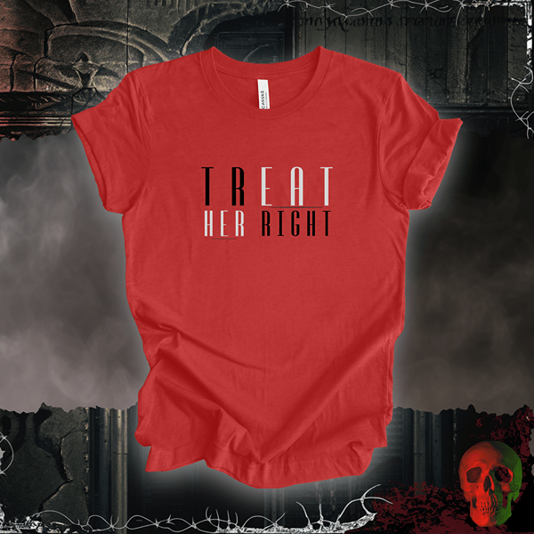 T-Shirt Heather Red / S Treat Her Right Tee