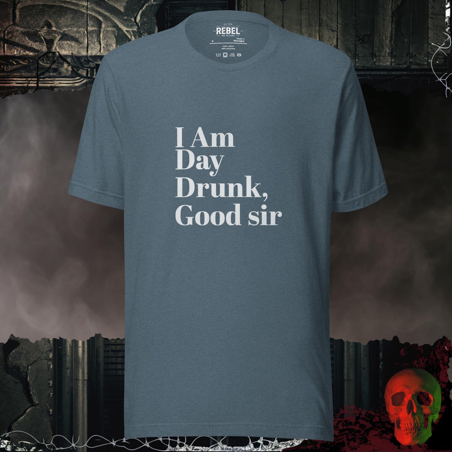 T-Shirt Heather Slate / S I Am Day Drunk Good Sir T-Shirt