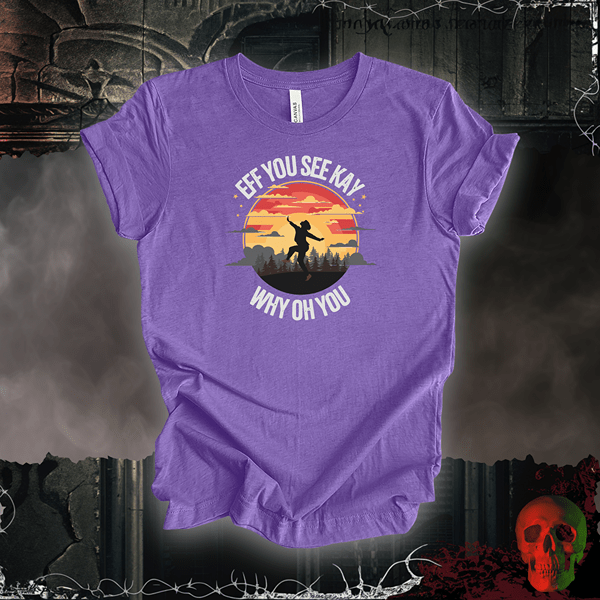 T-Shirt Heather Team Purple / S EFF You See Kay Why Oh You Tee