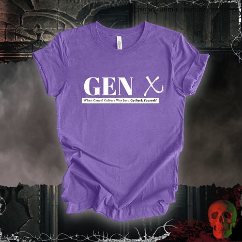 T-Shirt Heather Team Purple / S Gen X: When Cancel Culture Was Just 'Go F*ck Yourself' T-Shirt