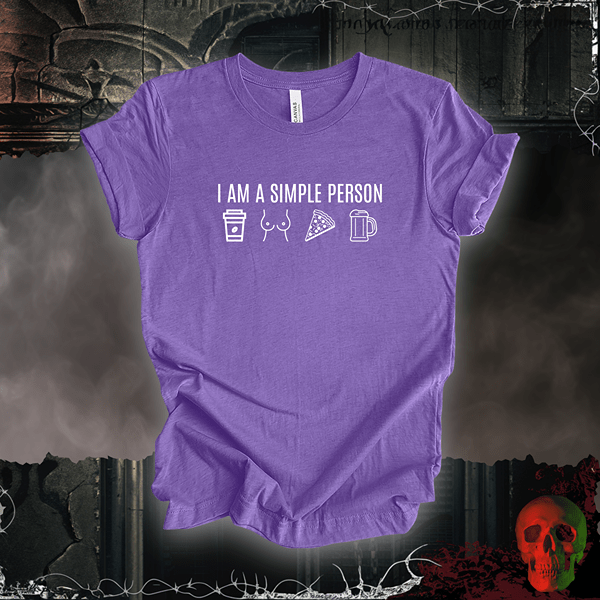 T-Shirt Heather Team Purple / S I Am a Simple Person Tee