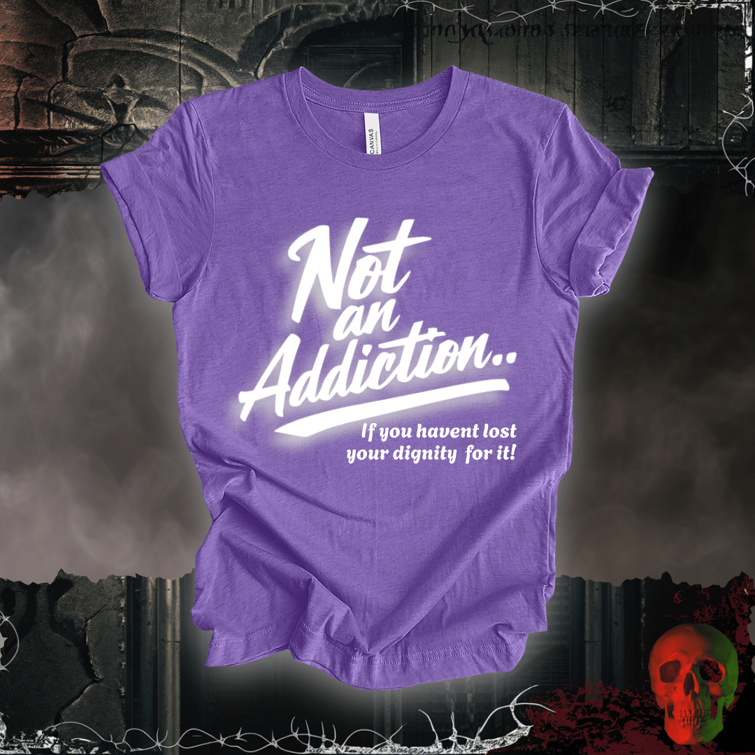 T-Shirt Heather Team Purple / S Not an Addiction / Dignity T-Shirt