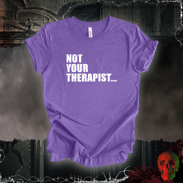 T-Shirt Heather Team Purple / S Not Your Therapist T-Shirt