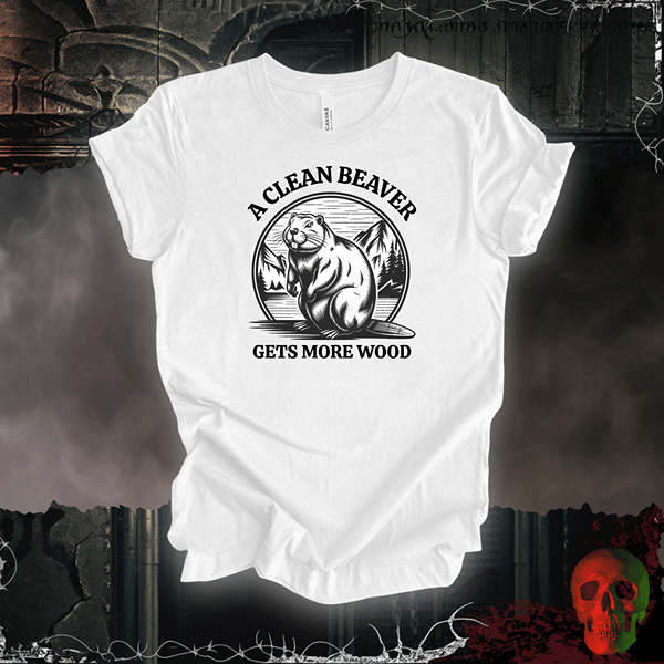 T-Shirt White / S A Clean Beaver Gets More Wood Tee