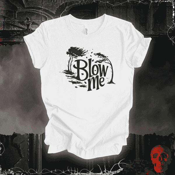 T-Shirt White / S Blow Me T-Shirt