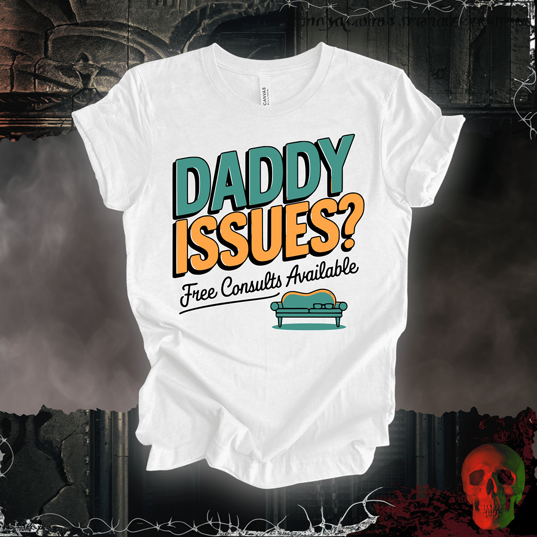 T-Shirt White / S Daddy Issues? Therapist Tee