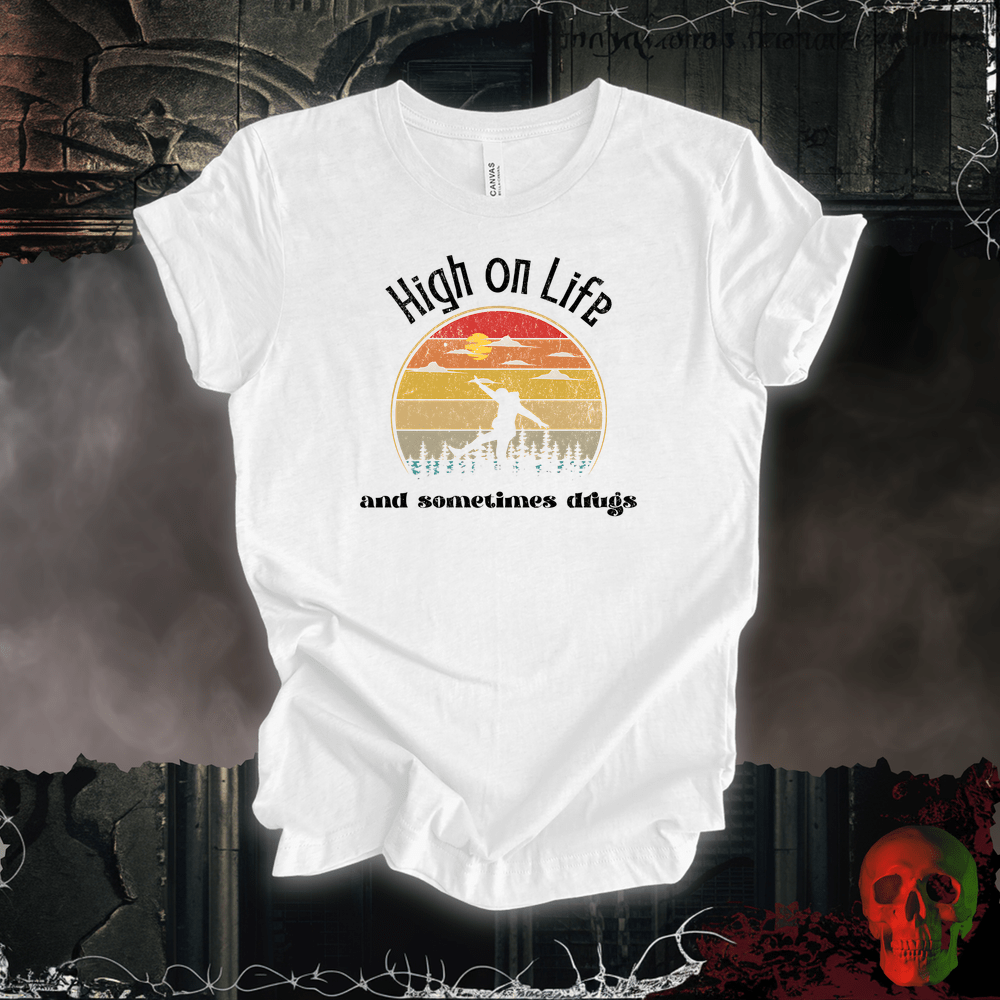 T-Shirt White / S High on Life… and Sometimes Drugs Tee