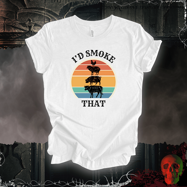 T-Shirt White / S I'd Smoke That Tee
