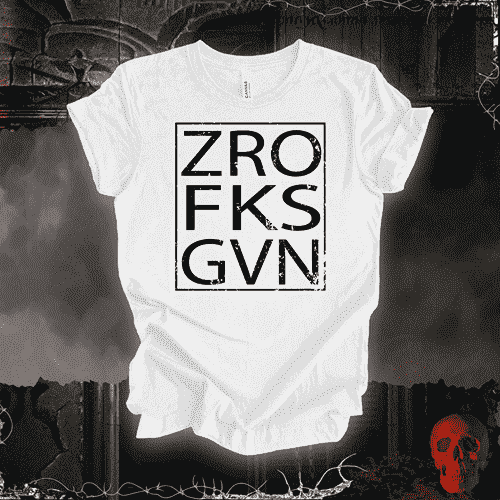T-Shirt White / S Zero Fks Given T-Shirt