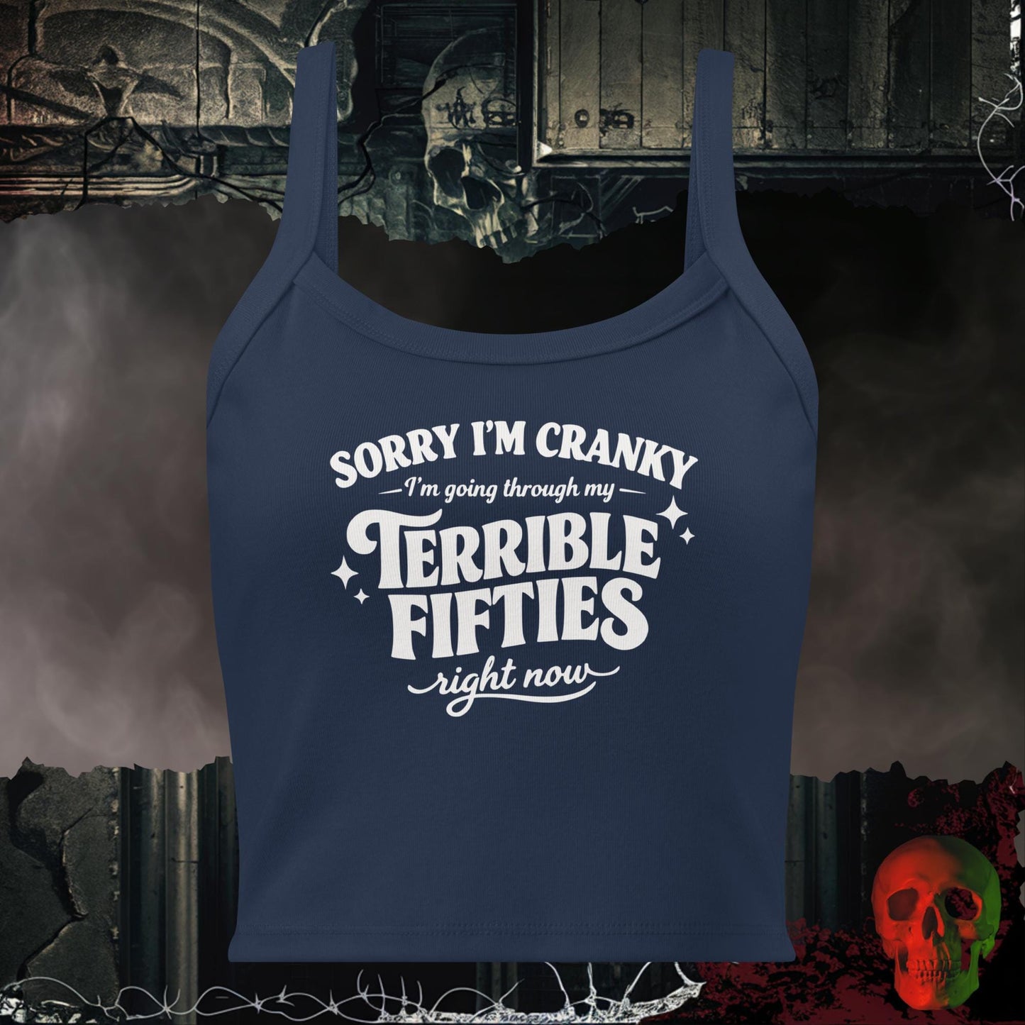 Tanks Solid Navy Blend / XS Sorry I’m Cranky Terrible Fifties Crop Tank Funny Statement Top
