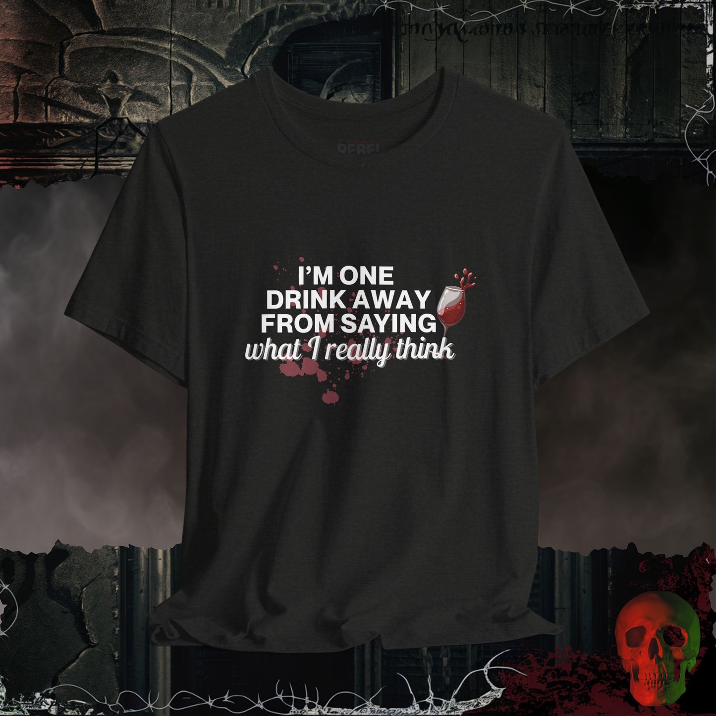 One Drink Away T-Shirt