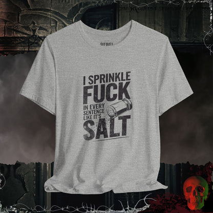 Sprinkle F@ck Like Salt Tee