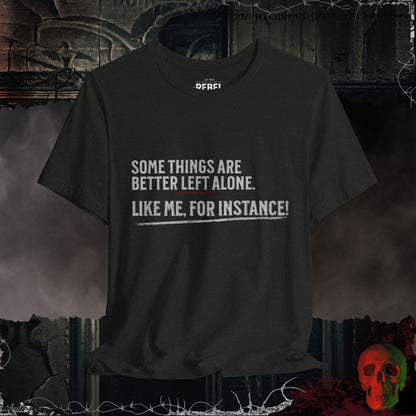 Better Left Alone Tee
