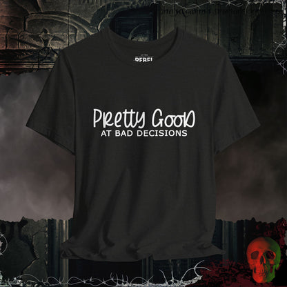 Good at Bad Decisions Tee
