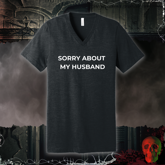 Sorry About My Husband V-Neck Tee
