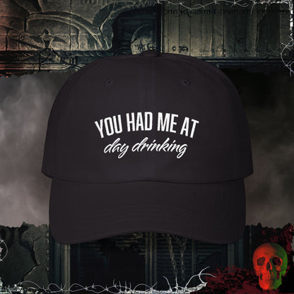 You Had Me at Day Drinking Embroidered Hat