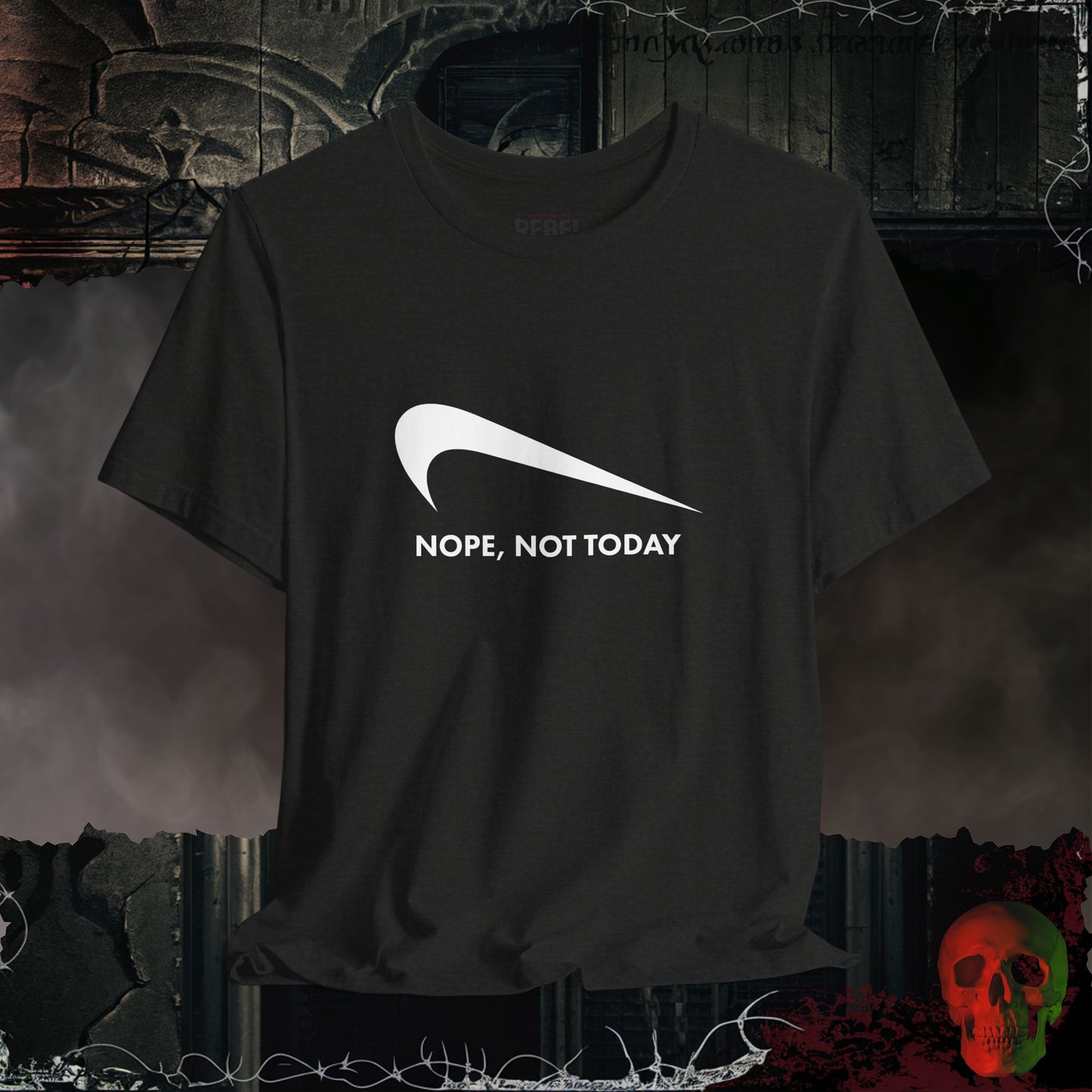 Nope Not Today T-Shirt
