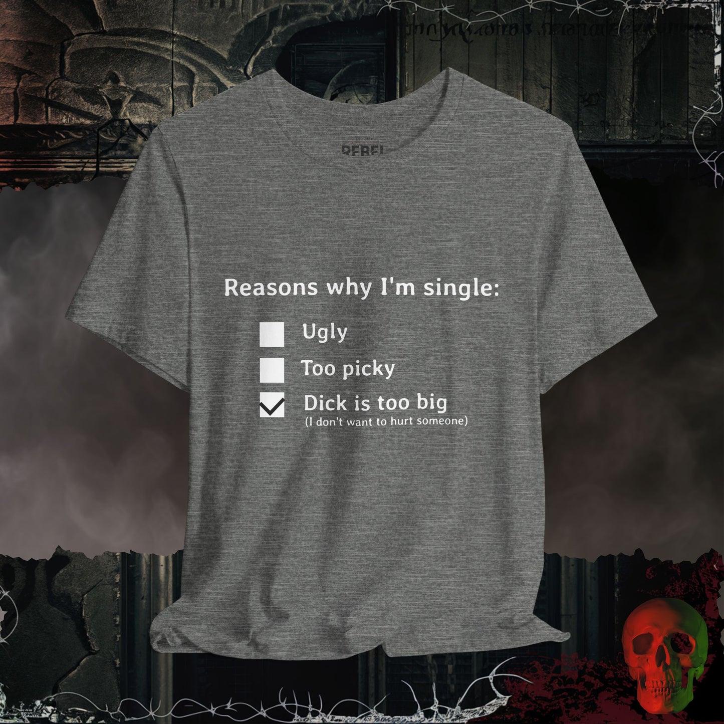 Reasons I am Single T-Shirt