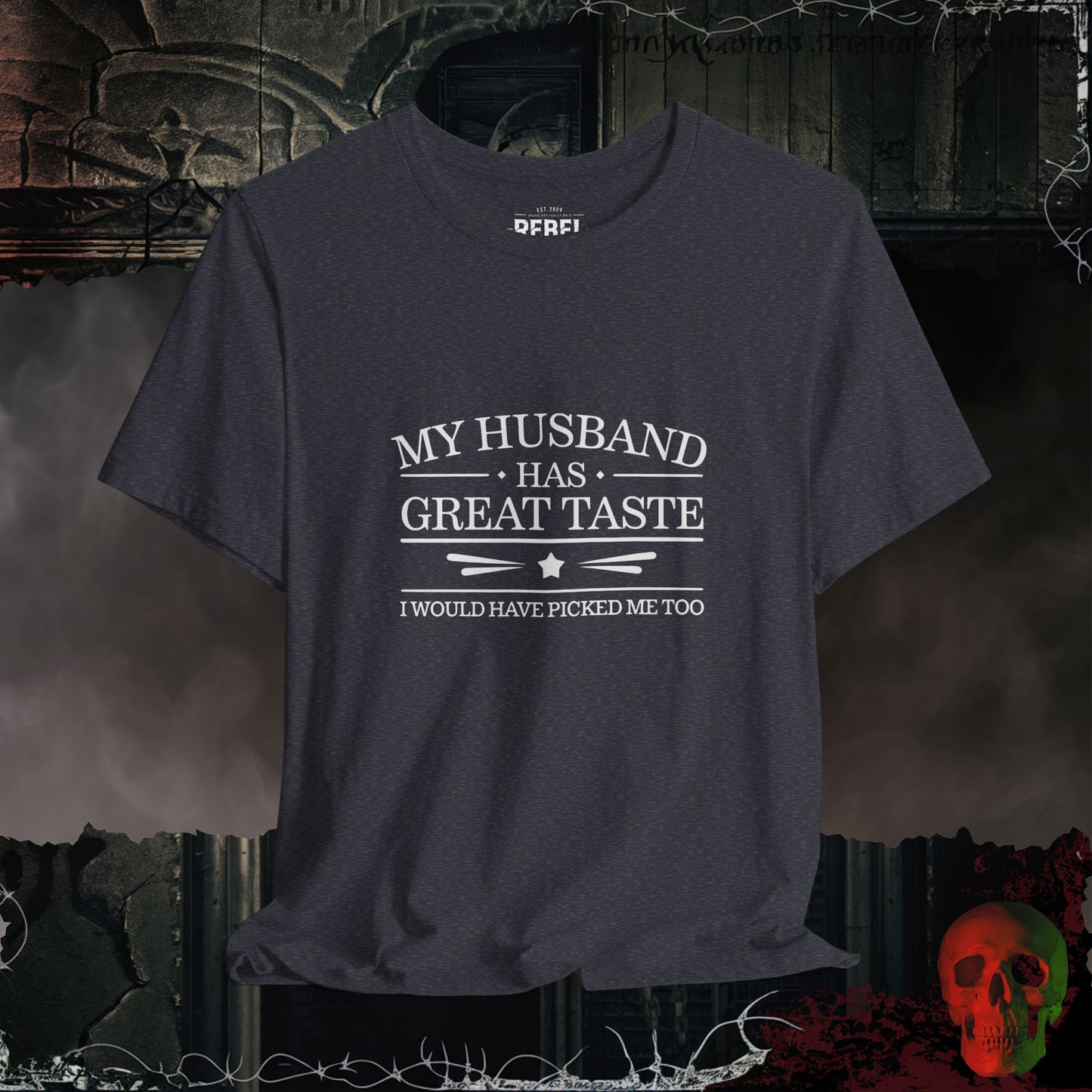 My Husband Has Great Taste Tee