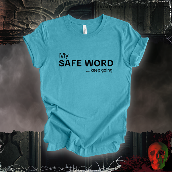 My Safe Word Tee