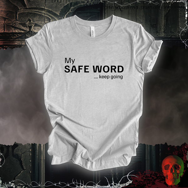 My Safe Word Tee