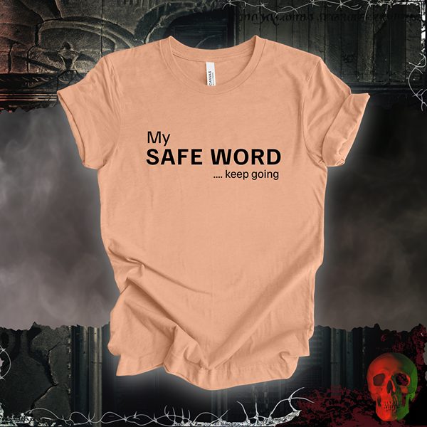 My Safe Word Tee