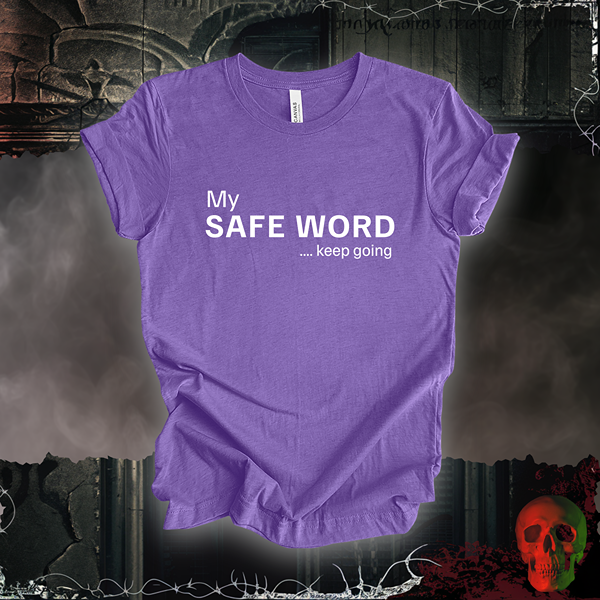 My Safe Word Tee