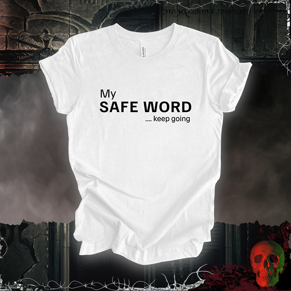 My Safe Word Tee