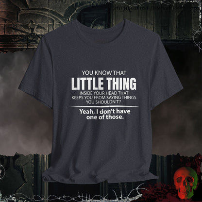Little Thing In Your Head T-Shirt