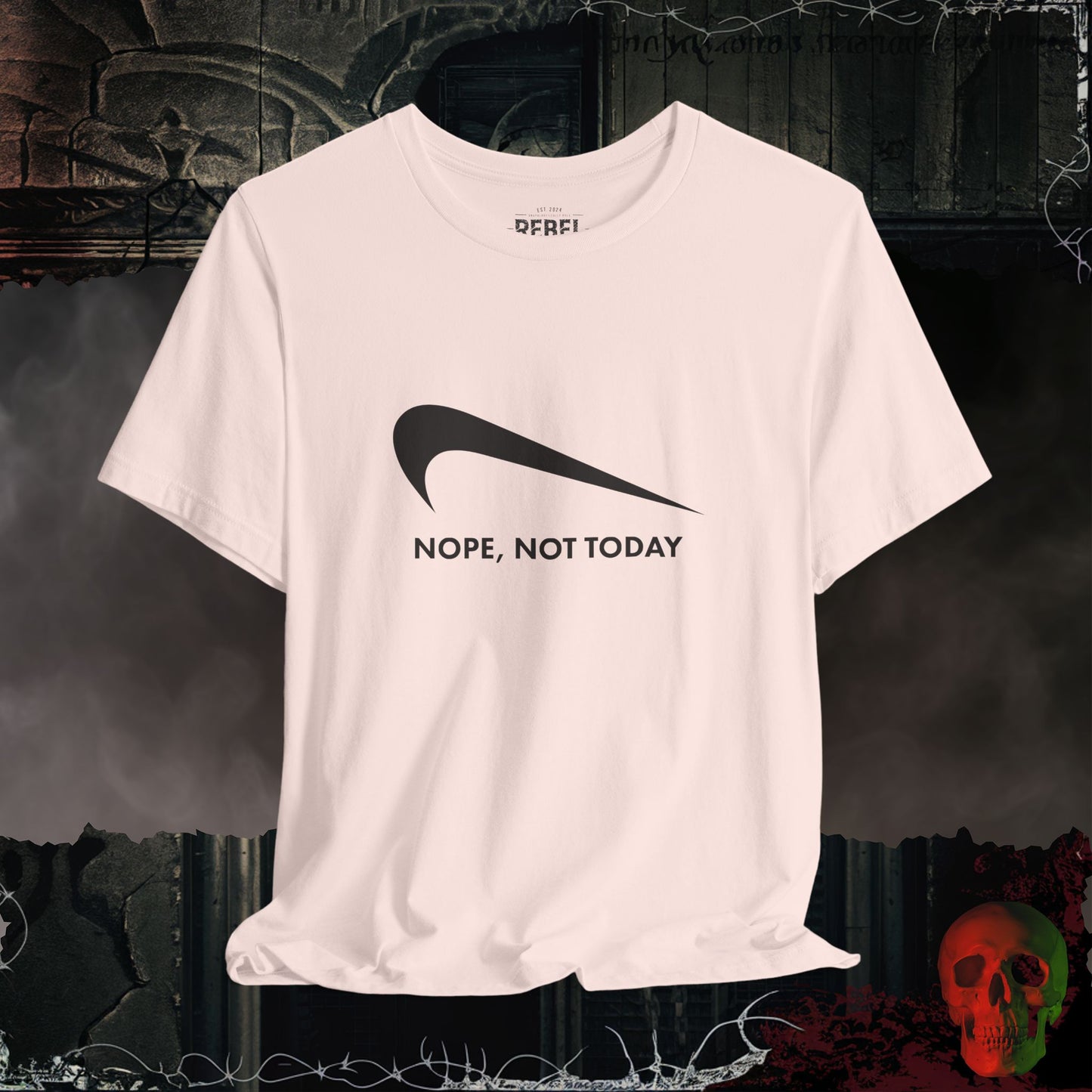 Nope Not Today T-Shirt