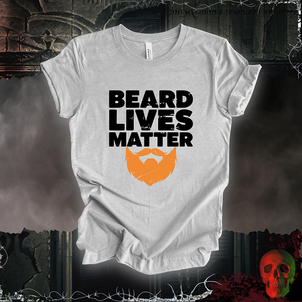 "Beard Lives Matter" T-Shirt