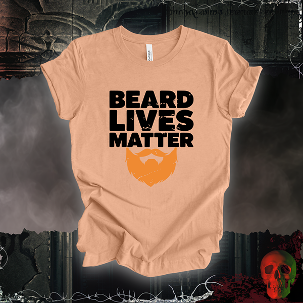 "Beard Lives Matter" T-Shirt